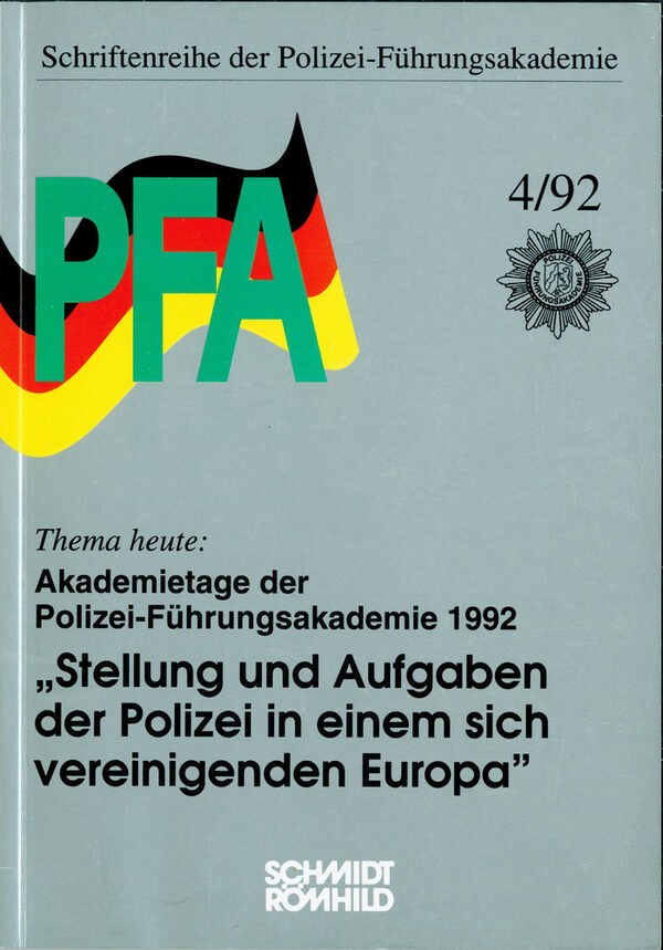 Stellung und Aufgaben der Polizei in einem sich vereinigenden Europa : Akademietage der Polizei-Führungsakademie 1992. - Lübeck : Schmidt-Römhild, 1992. - 119 S. - ISBN  3-7950-0113-7