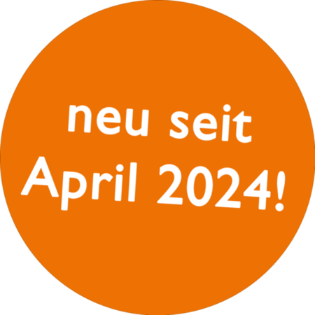 ein orangener Kreis mit Text "neue seit April 2024!"